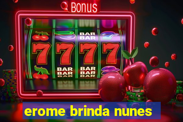 erome brinda nunes